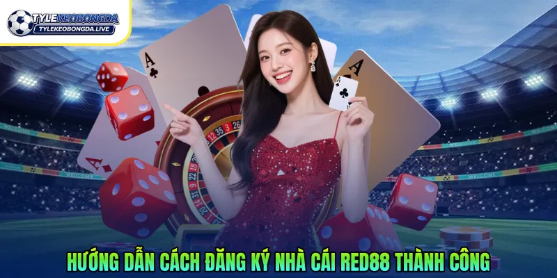 Hướng dẫn cách đăng ký nhà cái Red88 thành công